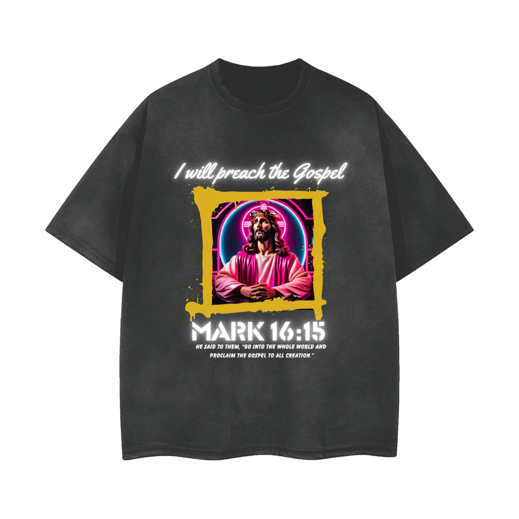 I WILL PREACH THE GOSPEL — Mark 16:15 Streetwear Unisex Washed Effect Vintage T-Shirt