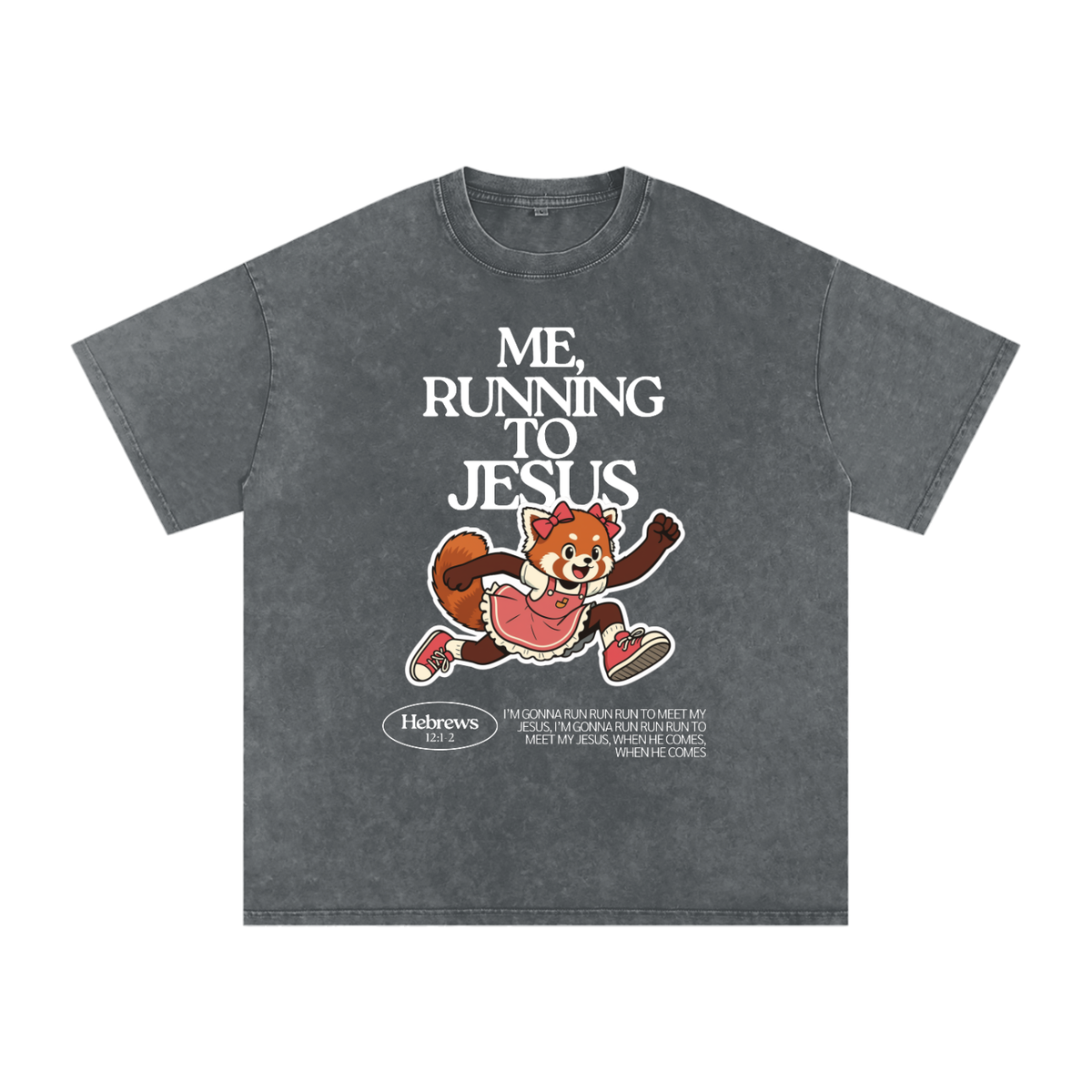 "Me, Running to Jesus" Women's Snow Washed Oversized T-Shirt | White Text & Red Panda | Girl